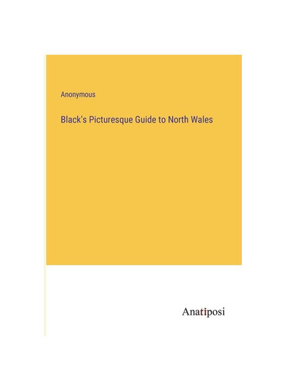 Black's Picturesque Guide to North Wales