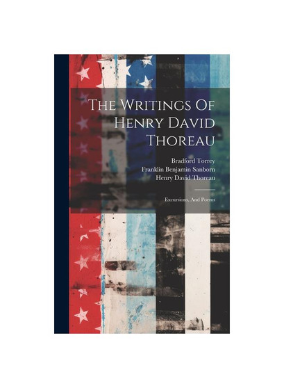 The Writings Of Henry David Thoreau: Excursions, And Poems