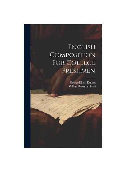 English Composition For College Freshmen