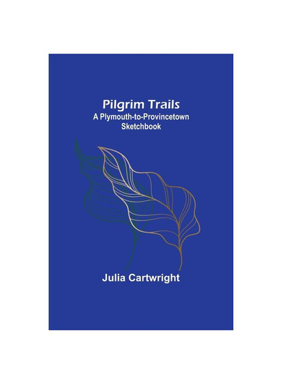Pilgrim Trails: A Plymouth-to-Provincetown Sketchbook
