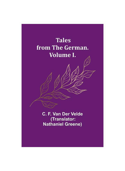 Tales from the German. Volume I.
