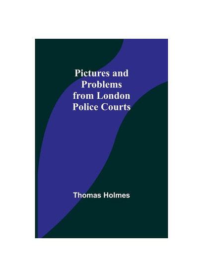 Pictures and Problems from London Police Courts