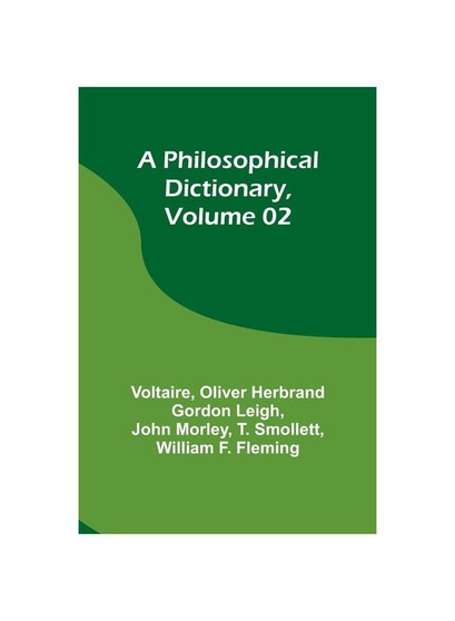 A Philosophical Dictionary, Volume 02