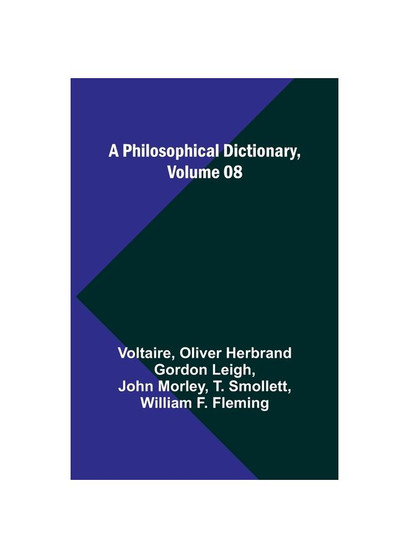 A Philosophical Dictionary, Volume 08