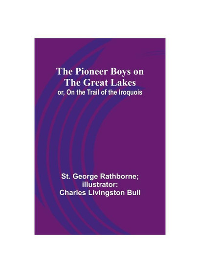 The Pioneer Boys on the Great Lakes; or, On the Trail of the Iroquois
