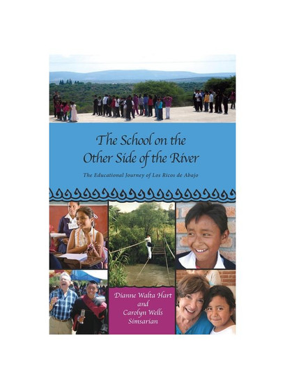 The School on the  Other Side of the River: The Educational Journey of Los Ricos de Abajo