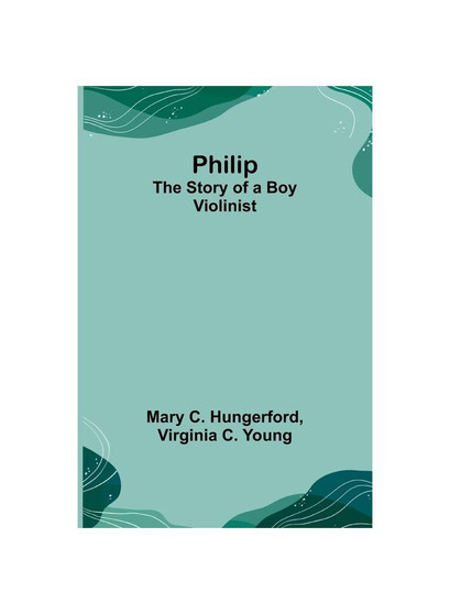 Philip: The Story of a Boy Violinist