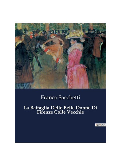 La Battaglia Delle Belle Donne Di Firenze Colle Vecchie