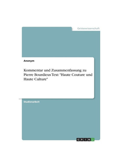 Kommentar und Zusammenfassung zu Pierre Bourdieus Text "Haute Couture und Haute Culture"