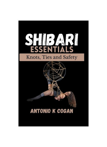Shibari Essentials: Knots, Ties and Safety