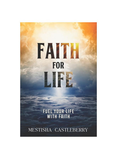 Faith For Life: Fuel Your Life With Faith