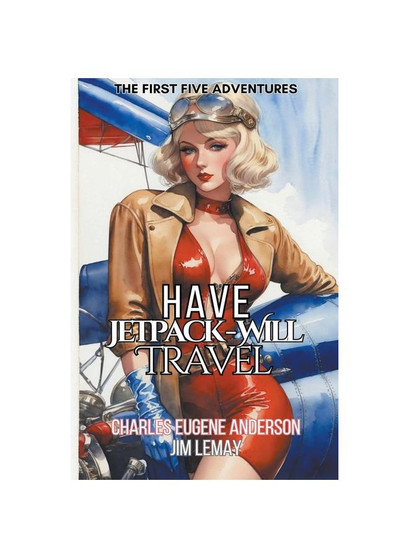 Have Jetpack - Will Travel: The First Five Adventures