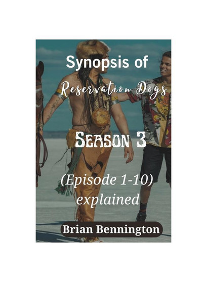 Synopsis of Reservation Dogs (Season 3): (Episode 1-10) explained