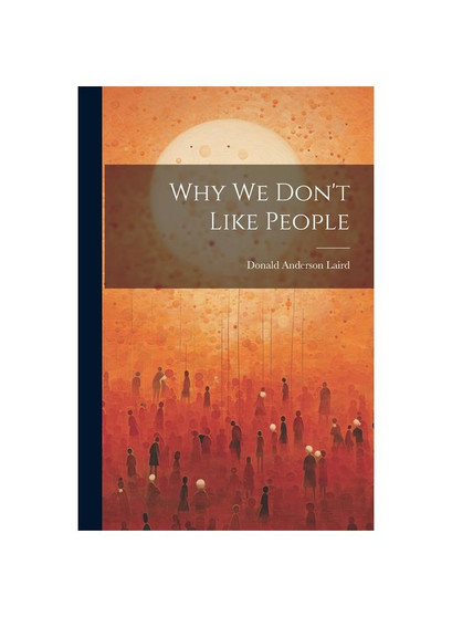 Why we Don't Like People