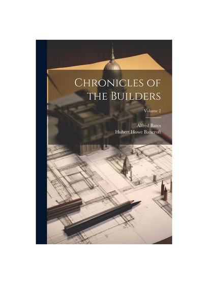 Chronicles of the Builders; Volume 2