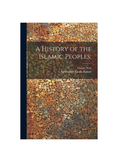 A History of the Islamic Peoples;
