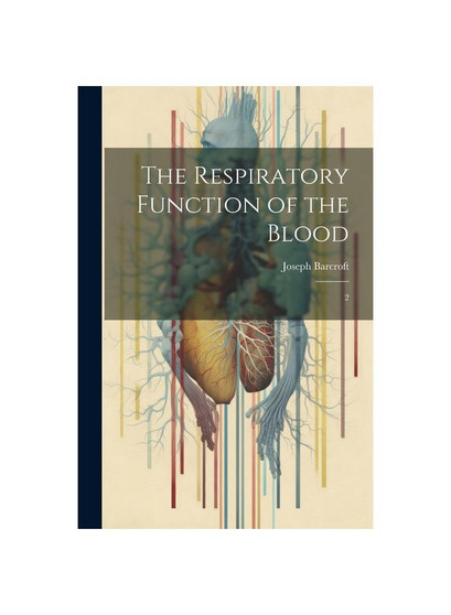 The Respiratory Function of the Blood: 2