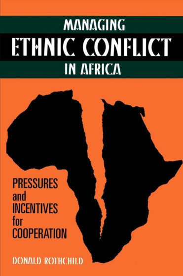 Managing Ethnic Conflict in Africa : Pressures and Incentives for Cooperation