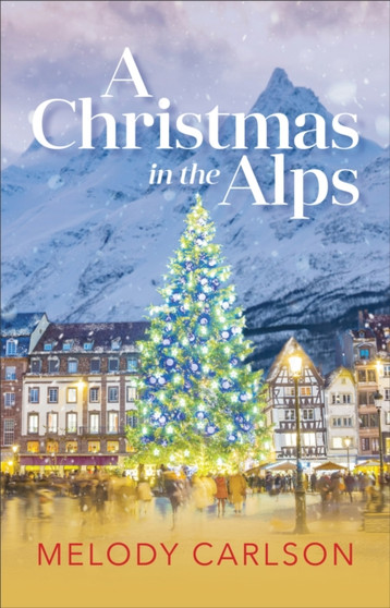 A Christmas in the Alps : A Christmas Novella