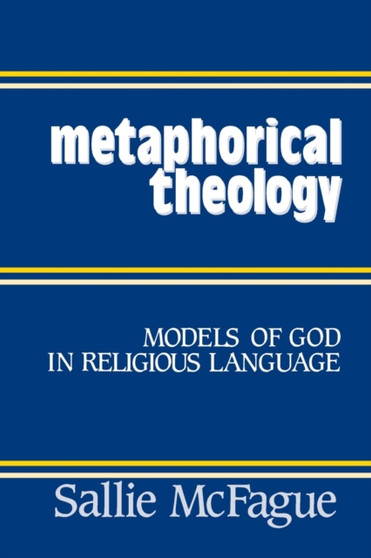 Metaphorical Theology : Models of God In Religious Language