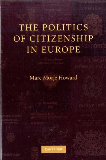 The Politics of Citizenship in Europe