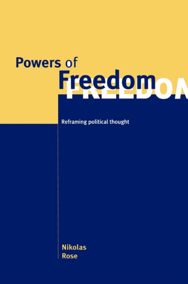 Powers of Freedom : Reframing Political Thought