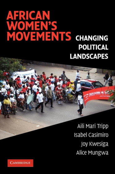 African Women's Movements : Transforming Political Landscapes