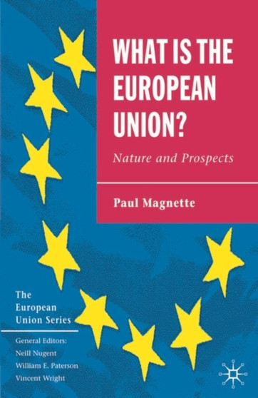 What is the European Union : Nature and Prospects