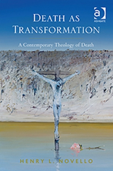 Death as Transformation : A Contemporary Theology of Death