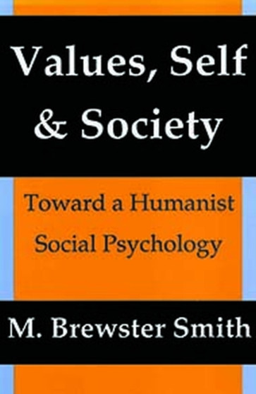 Values, Self and Society : Toward a Humanist Social Psychology