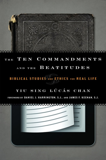 The Ten Commandments and the Beatitudes : Biblical Studies and Ethics for Real Life
