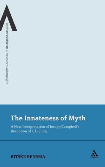 The Innateness of Myth : A New Interpretation of Joseph Campbell's Reception of C.G. Jung