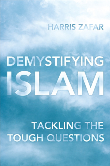 Demystifying Islam : Tackling the Tough Questions