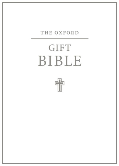 The Oxford Gift Bible : Authorized King James Version