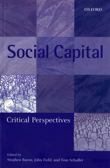 Social Capital : Critical Perspectives
