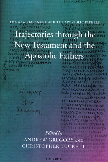 Trajectories through the New Testament and the Apostolic Fathers