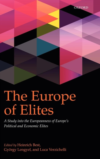 The Europe of Elites : A Study into the Europeanness of Europe's Political and Economic Elites