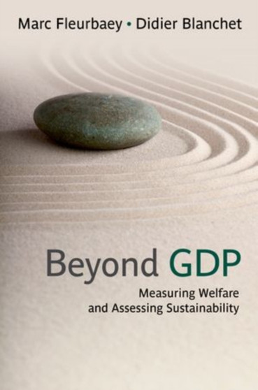 Beyond GDP : Measuring Welfare and Assessing Sustainability