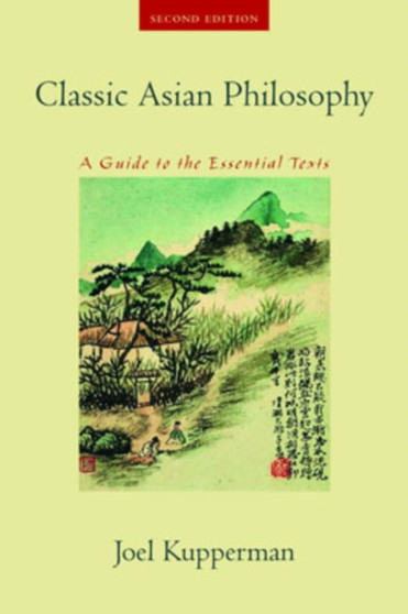 Classic Asian Philosophy : A Guide to the Essential Texts
