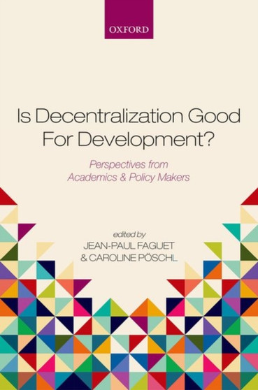 Is Decentralization Good For Development? : Perspectives from Academics and Policy Makers