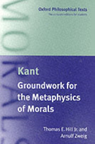 Immanuel Kant : Groundwork for the Metaphysics of Morals