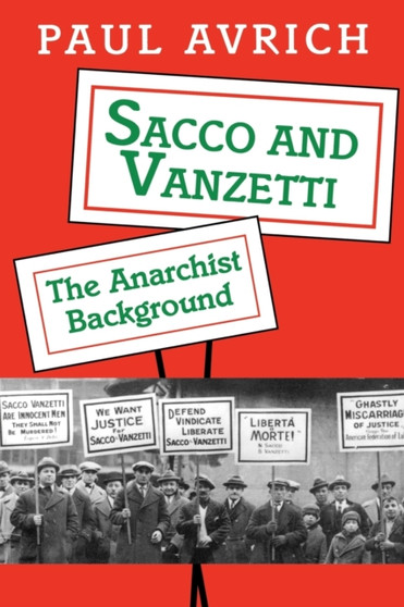 Sacco and Vanzetti : The Anarchist Background