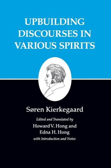 Kierkegaard's Writings, XV, Volume 15 : Upbuilding Discourses in Various Spirits