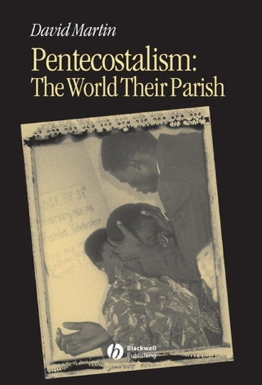 Pentecostalism : The World Their Parish