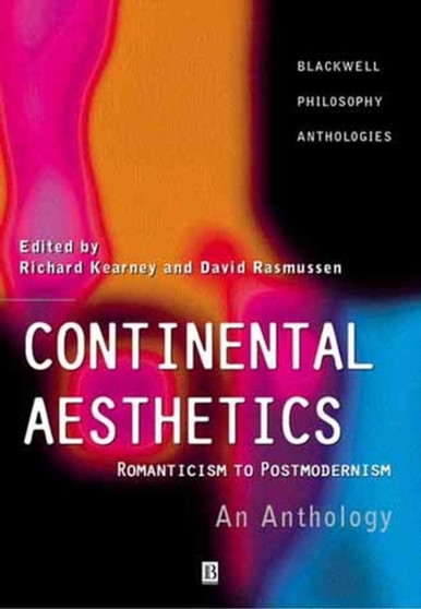 Continental Aesthetics : Romanticism to Postmodernism: An Anthology