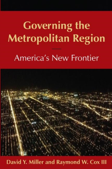 Governing the Metropolitan Region: America's New Frontier: 2014 : America's New Frontier
