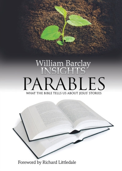 Parables : What the Bible Tells Us About Jesus' Stories