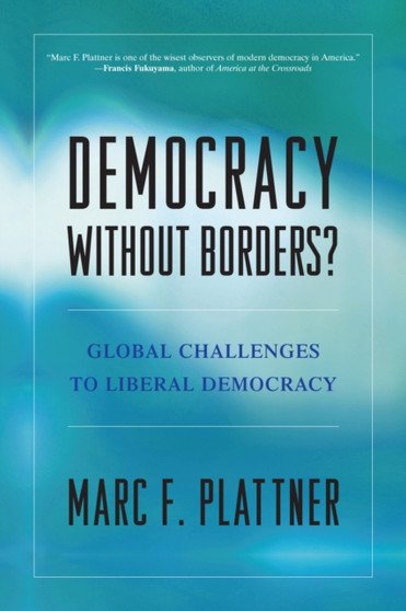 Democracy Without Borders? : Global Challenges to Liberal Democracy