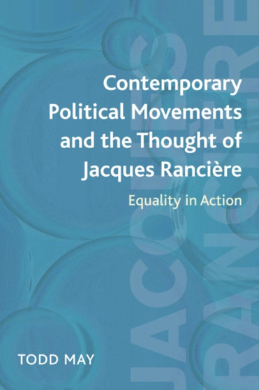 Contemporary Political Movements and the Thought of Jacques Ranciere : Equality in Action