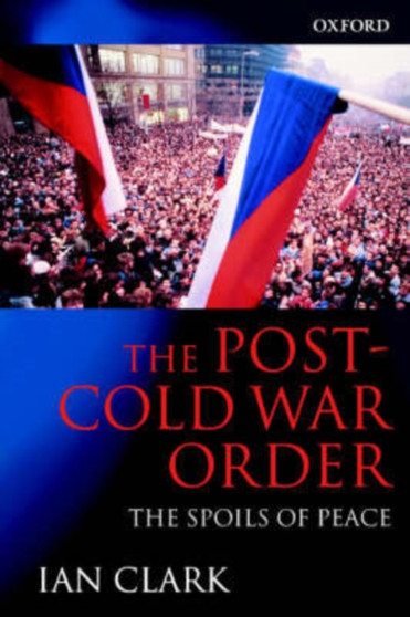 The Post-Cold War Order : The Spoils of Peace